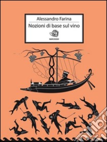 Nozioni di base sul vino. E-book. Formato PDF ebook di Alessandro Farina