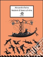 Nozioni di base sul vino. E-book. Formato EPUB ebook