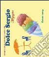 Dolce Sergio magazine. Inseguendo le cose dolci nella vita! Estate 2015. E-book. Formato EPUB ebook