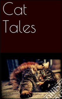 Cat tales. E-book. Formato EPUB ebook di AA. VV.