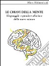 Le chiavi della mente. Linguaggio e pensiero alla luce delle nuove scienze. E-book. Formato EPUB ebook