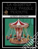 La giostra delle parole perdute. E-book. Formato EPUB ebook