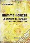 Mamma Natuzza - la mistica di Paravati - breve profilo di Natuzza Evolo. E-book. Formato Mobipocket ebook di Beppe Amico