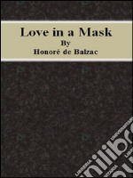 Love in a Mask. E-book. Formato EPUB ebook