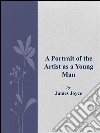 A portrait of the artist as a young man. E-book. Formato EPUB ebook