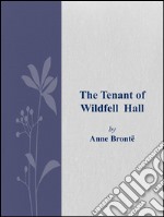 The Tenant of Wildfell Hall. E-book. Formato EPUB