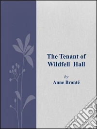 The Tenant of Wildfell Hall. E-book. Formato EPUB ebook