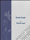 Dead souls. E-book. Formato Mobipocket ebook di Nikolai Gogol