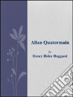 Allan Quatermain. E-book. Formato EPUB ebook