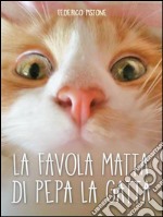 La favola matta di Pepa la gatta. E-book. Formato EPUB ebook