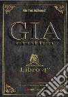 Dal cappello di Gia - Atto 4° . E-book. Formato EPUB ebook di Gia Van Rollenoof