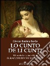 Lo cunto de li cunti (Il racconto dei racconti). E-book. Formato EPUB ebook di Giovan Battista Basile