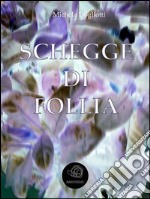 Schegge di follia. E-book. Formato Mobipocket ebook