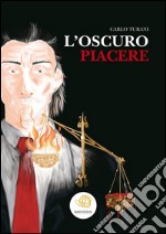 L'Oscuro Piacere. E-book. Formato EPUB ebook