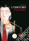 L'Oscuro Piacere. E-book. Formato EPUB ebook