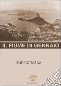 Il fiume di gennaio. E-book. Formato PDF ebook di Enrico Tasca