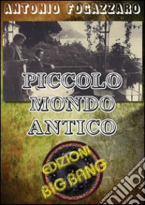 Piccolo mondo antico. E-book. Formato Mobipocket ebook di Antonio Fogazzaro