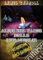 Alice nel Paese delle meraviglie: Versione illustrata. E-book. Formato Mobipocket ebook