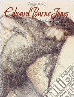 Edward Burne Jones: 185 Master Drawings. E-book. Formato EPUB ebook