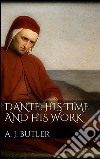 Dante: his times and his work. E-book. Formato EPUB ebook