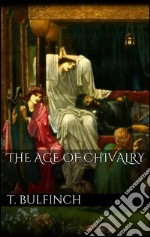 The age of chivalry. E-book. Formato EPUB ebook