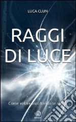 Raggi di luce. E-book. Formato EPUB ebook