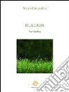 Rugiada. Per Carolina. E-book. Formato EPUB ebook di Mario Campanino