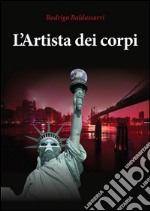 L'artista dei corpi. E-book. Formato EPUB