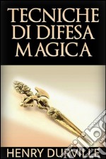 Tecniche di difesa magica. E-book. Formato Mobipocket ebook