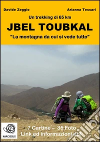 Jbel Toubkal "La montagna da cui si vede tutto". E-book. Formato Mobipocket ebook