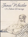James Whistler: 180 master drawings. E-book. Formato EPUB ebook