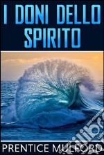 I doni dello spirito. E-book. Formato EPUB ebook