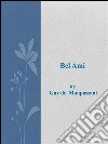 Bel Ami. E-book. Formato Mobipocket ebook di Guy de Maupassant