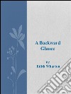 A Backward Glance . E-book. Formato EPUB ebook