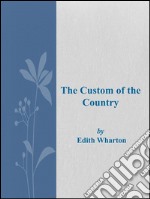 The custom of the country. E-book. Formato EPUB ebook