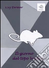 Il giorno del topo bianco. E-book. Formato EPUB ebook