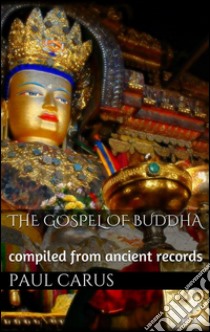 The gospel of Buddha. E-book. Formato Mobipocket ebook di Paul Carus