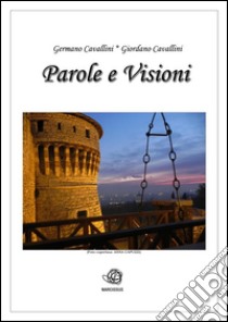 Parole & Visioni. E-book. Formato Mobipocket ebook di Germano Cavallini