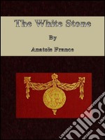 The white stone. E-book. Formato Mobipocket ebook