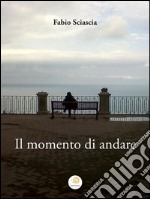 Il momento di andare. E-book. Formato EPUB ebook