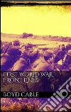 First world war front lines. E-book. Formato Mobipocket ebook