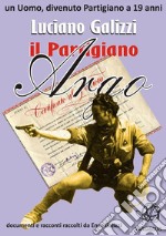 il Partigiano “Argo”. E-book. Formato EPUB