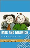 Max and Maurice. A juvenile history in seven tricks. E-book. Formato EPUB ebook