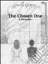 The chosen one. E-book. Formato EPUB ebook di Camilla Gertosio