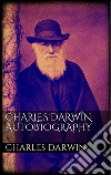 Charles Darwin  Autobiography. E-book. Formato Mobipocket ebook
