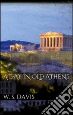 A day in old Athens. E-book. Formato EPUB ebook