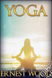 Yoga. E-book. Formato Mobipocket ebook di Ernest Hood