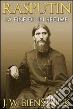 Rasputin: la fine di un regime. E-book. Formato EPUB ebook