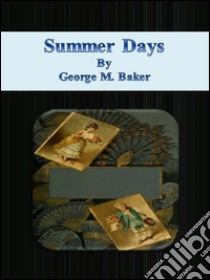 Summer days. E-book. Formato Mobipocket ebook di George M. Baker