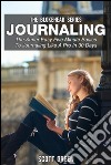 Journaling : The Super Easy Five Minute Basics To Journaling Like A Pro In 30 Days. E-book. Formato EPUB ebook